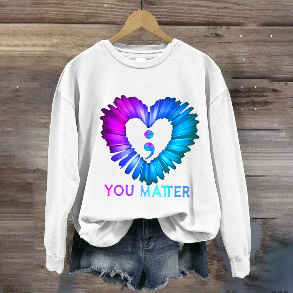 You Matter Suicide Prevention Awareness Sweatshirt