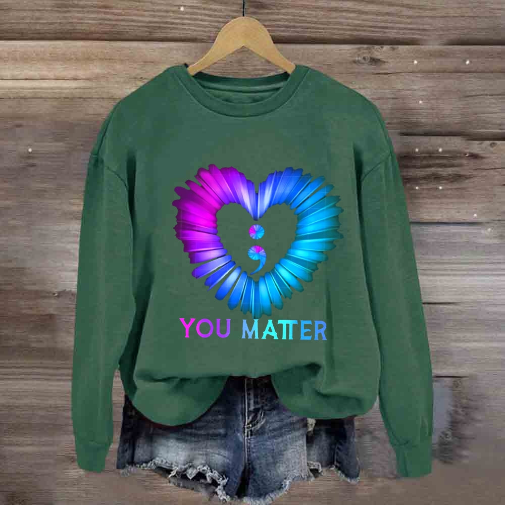 You Matter Suicide Prevention Awareness Sweatshirt