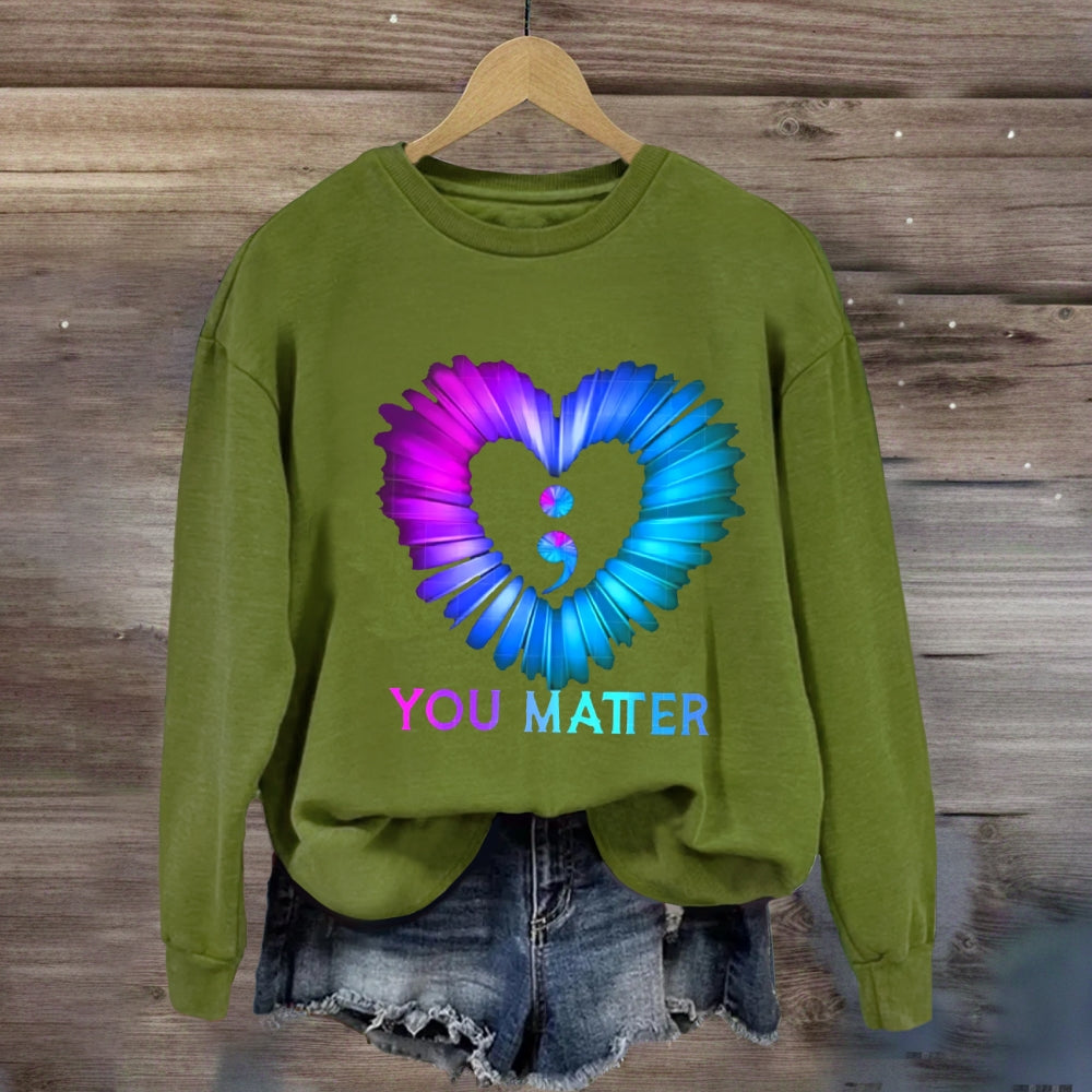 You Matter Suicide Prevention Awareness Sweatshirt