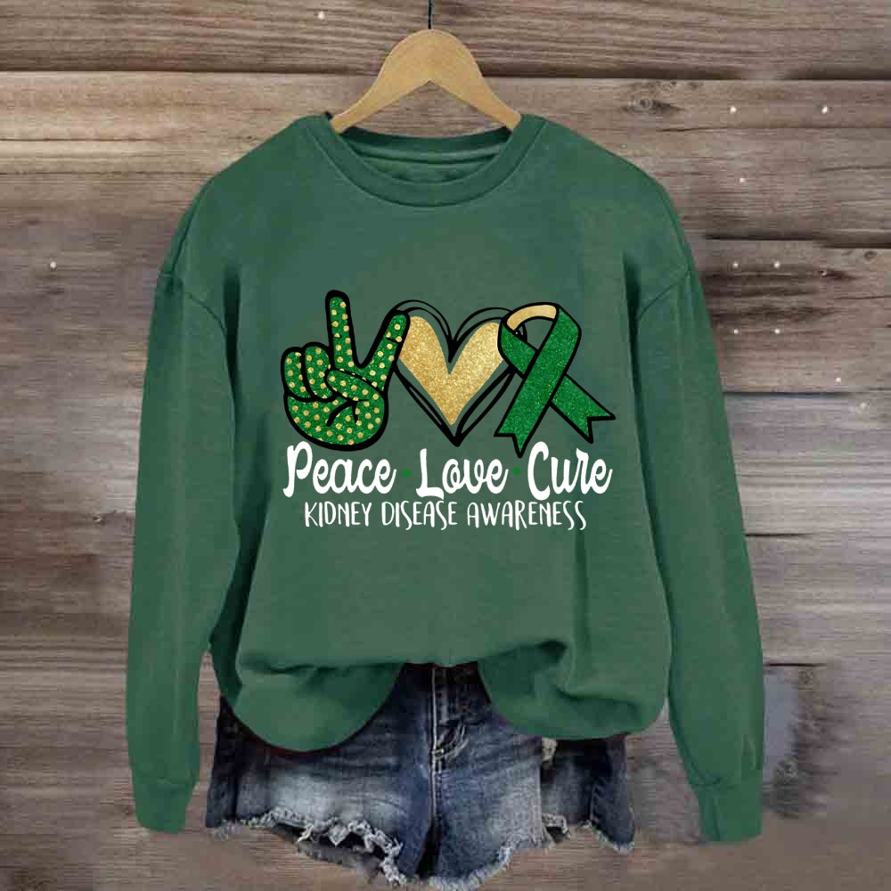 Peace Love Cure Kidney Disease Awareness Sweatshirt