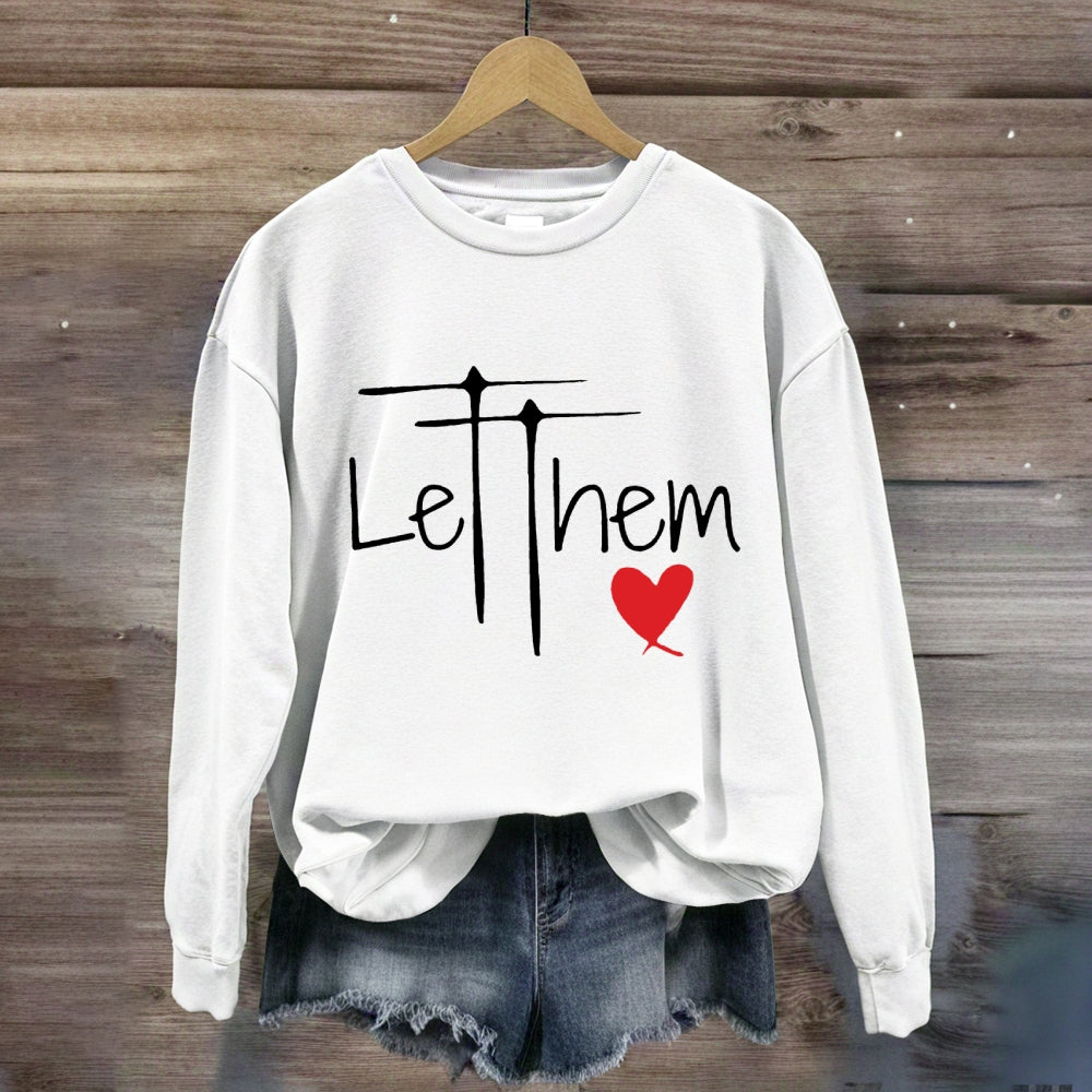 Let Them Just Be Yourself Sweatshirt