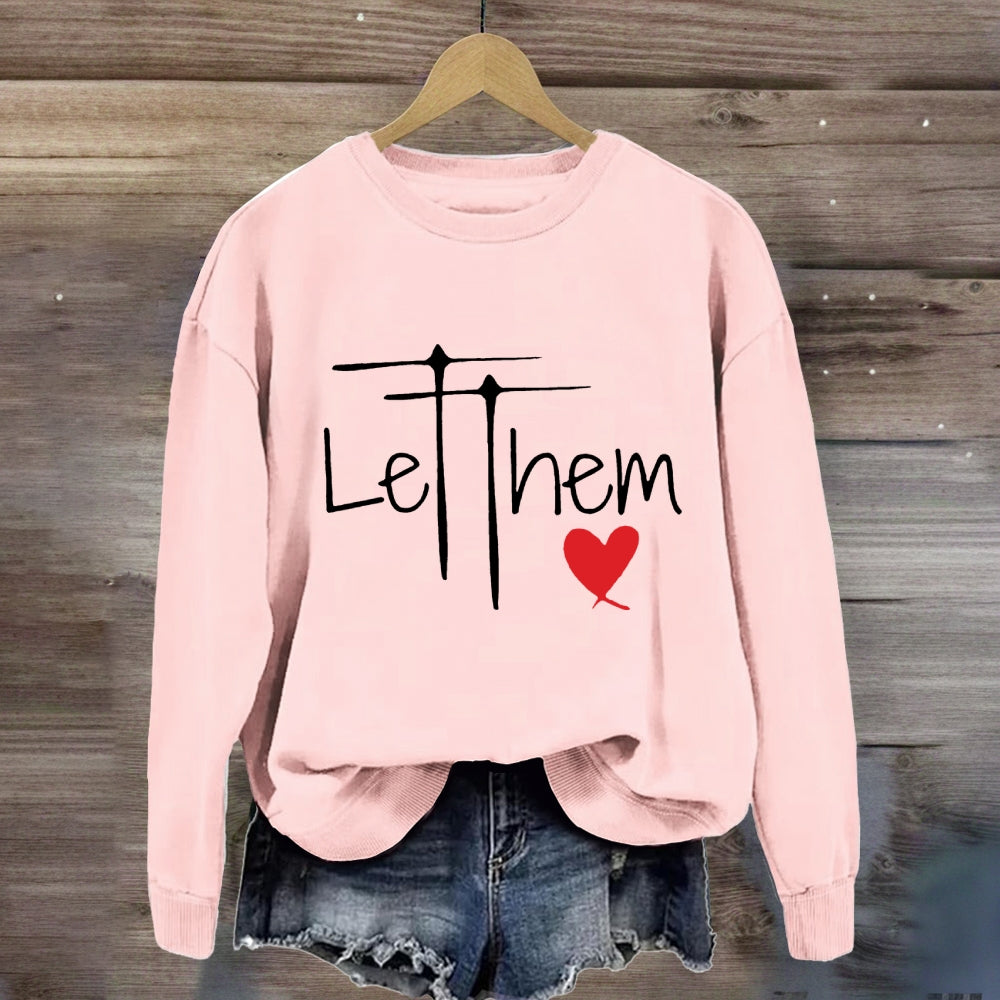 Let Them Just Be Yourself Sweatshirt