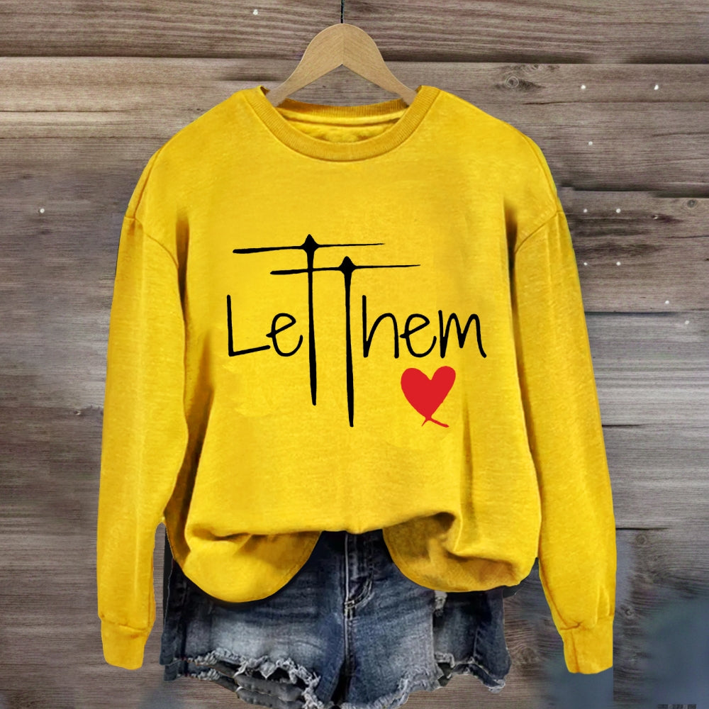 Let Them Just Be Yourself Sweatshirt
