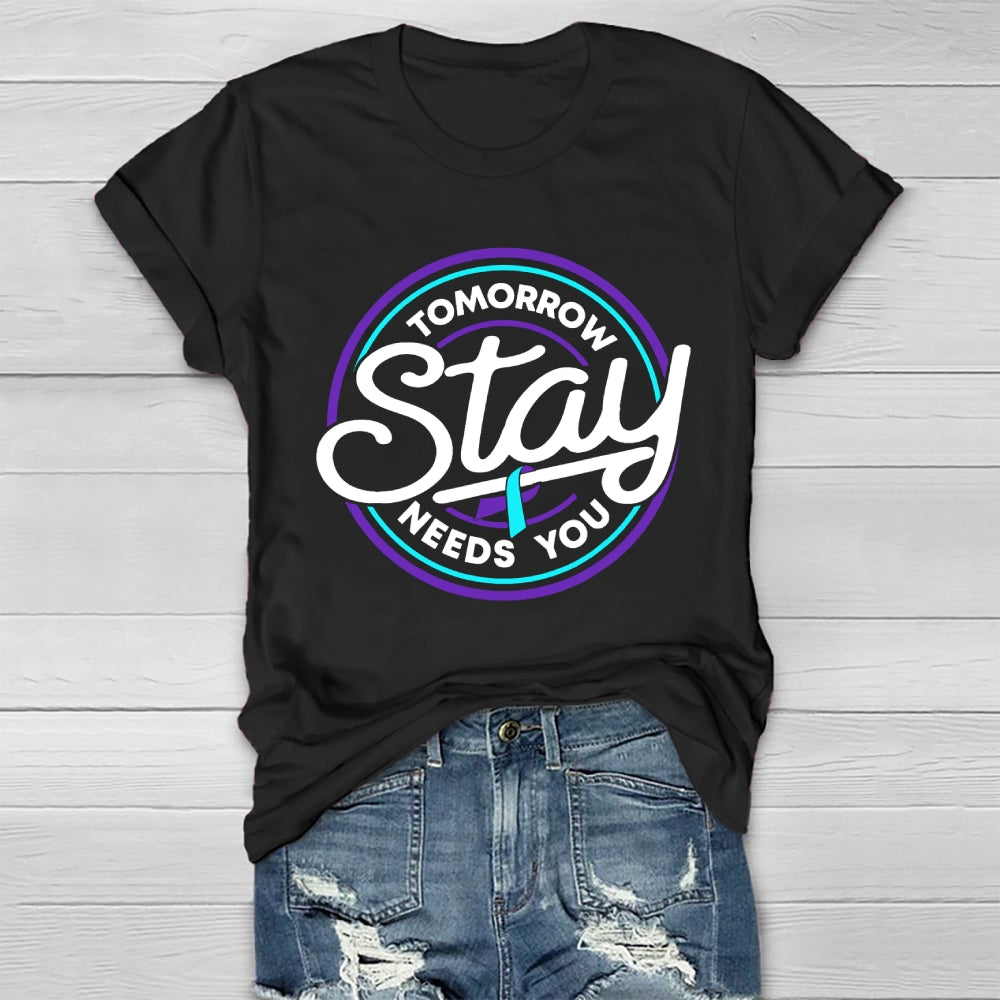 Stay Tomorrow Need You Suicide Prevention Awareness Healthwear T-shirt