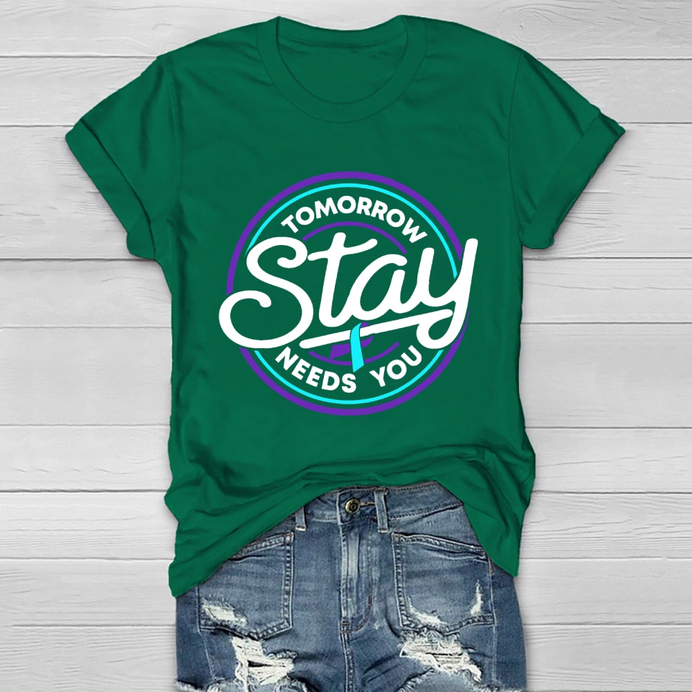 Stay Tomorrow Need You Suicide Prevention Awareness Healthwear T-shirt