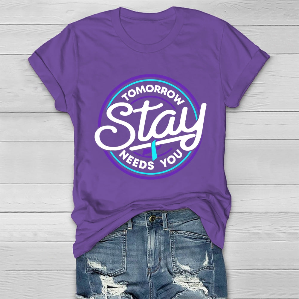 Stay Tomorrow Need You Suicide Prevention Awareness Healthwear T-shirt