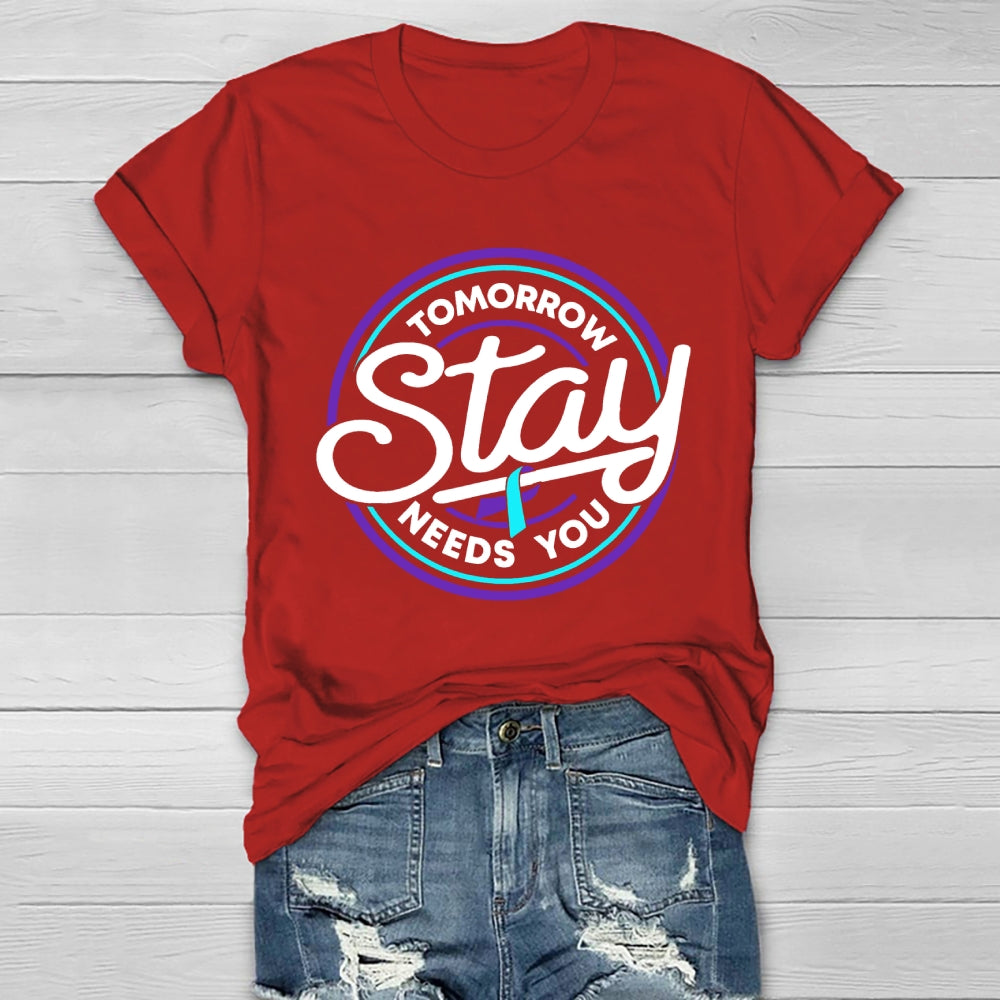 Stay Tomorrow Need You Suicide Prevention Awareness Healthwear T-shirt