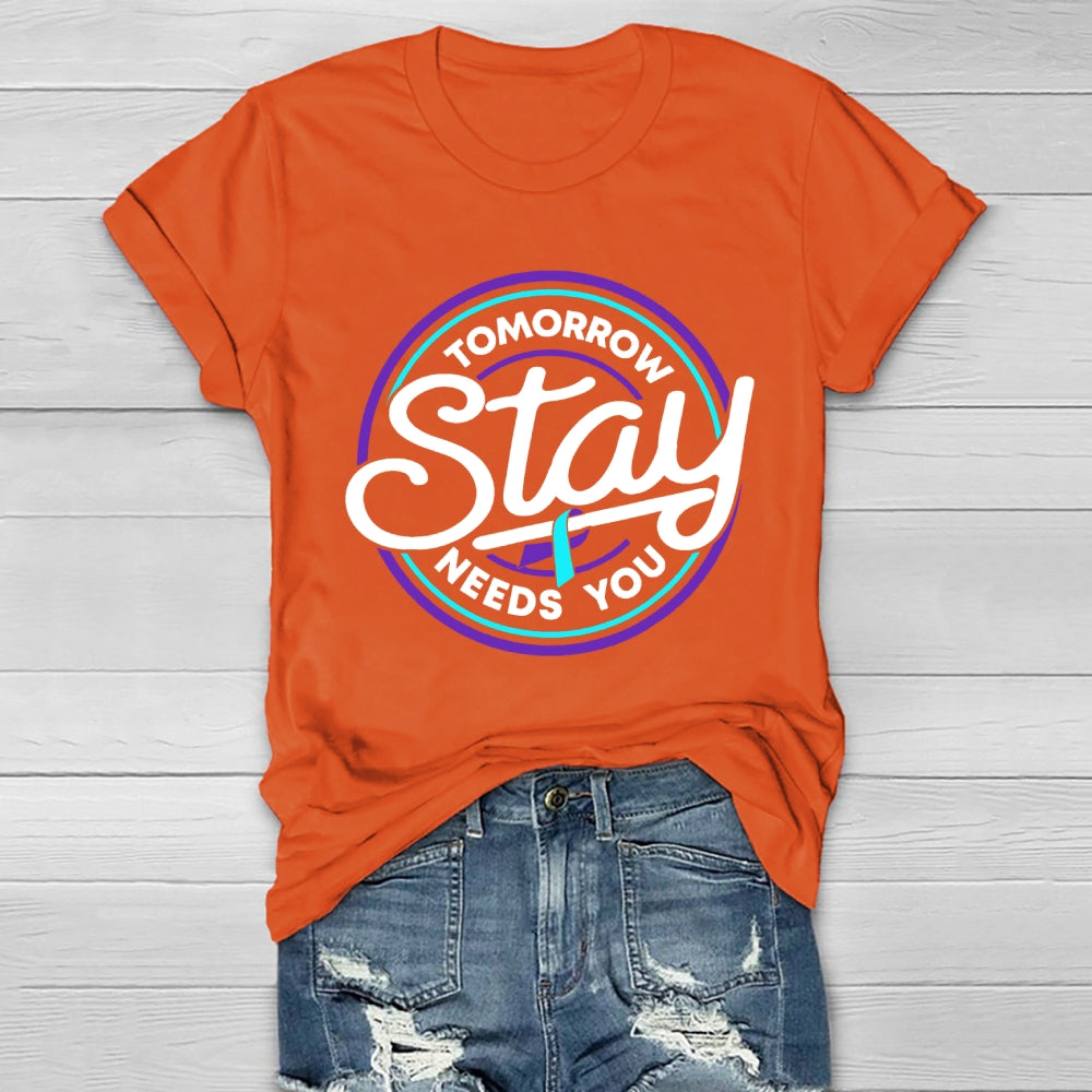 Stay Tomorrow Need You Suicide Prevention Awareness Healthwear T-shirt