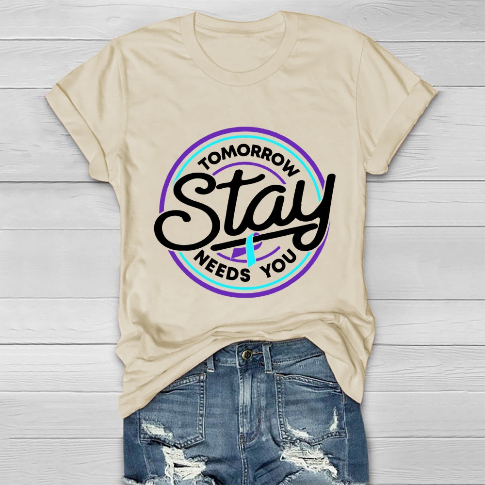 Stay Tomorrow Need You Suicide Prevention Awareness Healthwear T-shirt