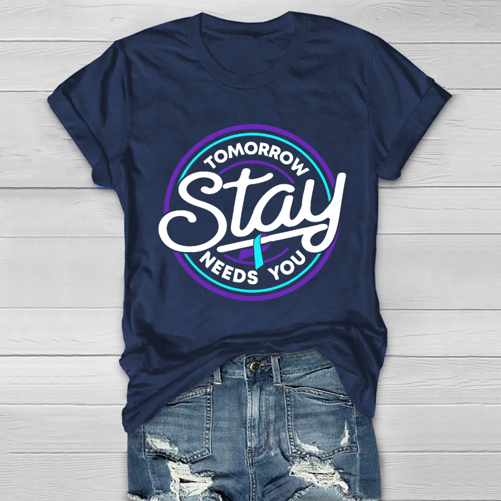 Stay Tomorrow Need You Suicide Prevention Awareness Healthwear T-shirt