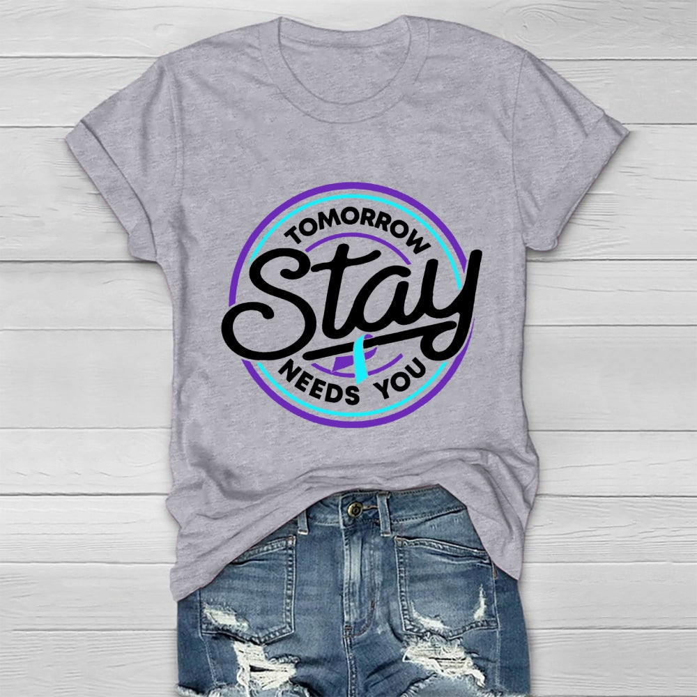 Stay Tomorrow Need You Suicide Prevention Awareness Healthwear T-shirt