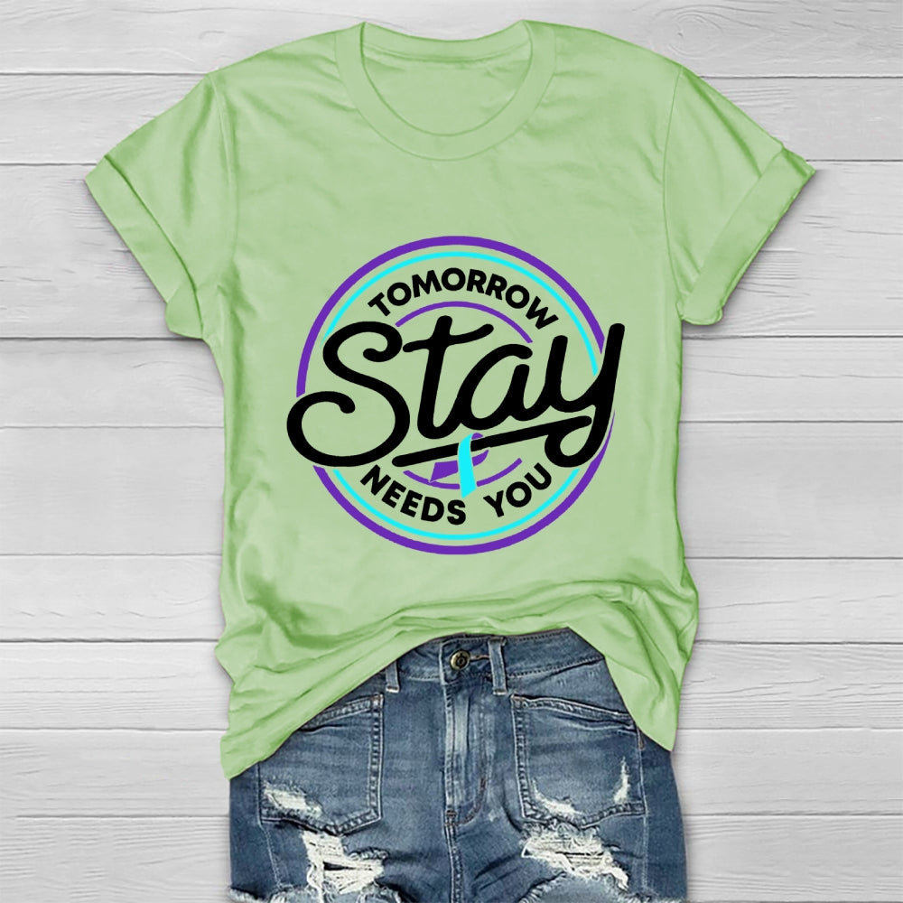 Stay Tomorrow Need You Suicide Prevention Awareness Healthwear T-shirt