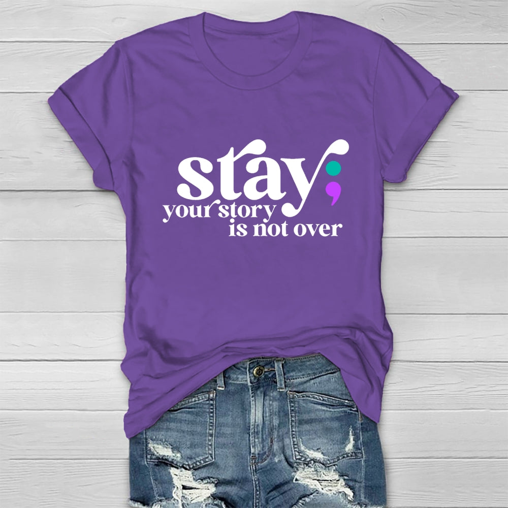 Stay Your Story Is Not Over Life Quote  Healthwear T-shirt