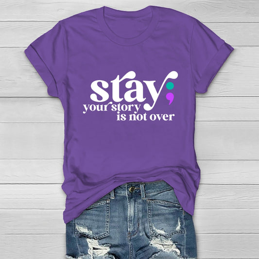Stay Your Story Is Not Over Life Quote  Healthwear T-shirt