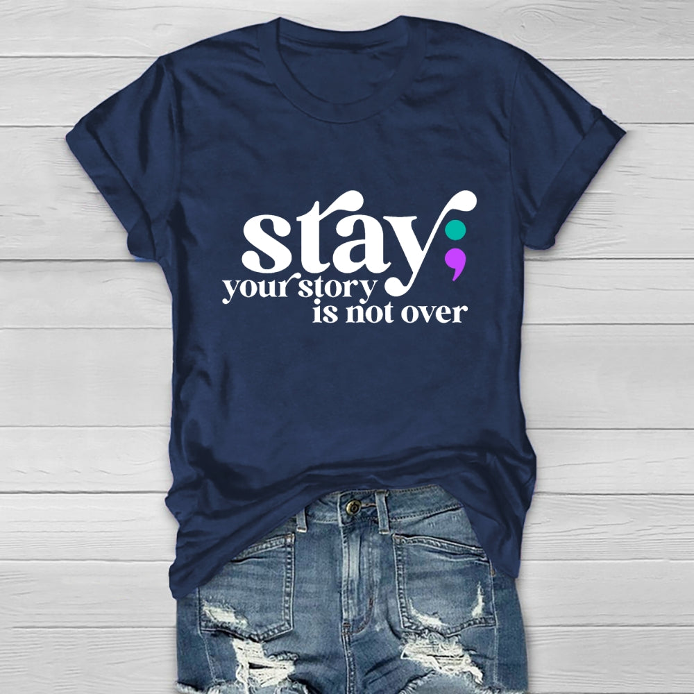 Stay Your Story Is Not Over Life Quote  Healthwear T-shirt