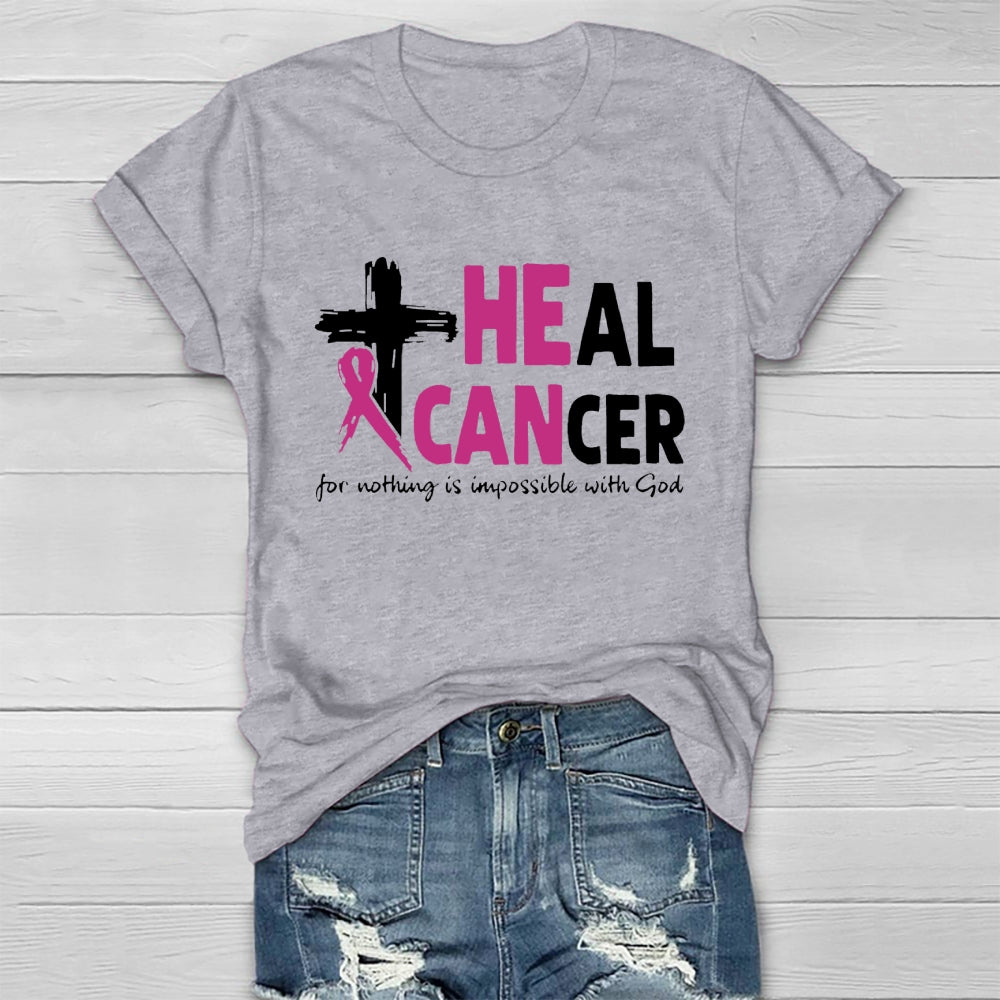Heal Cancer For Nothing Is Impossible With God Healthwear T-shirt