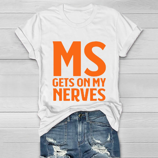 MS Get On My Nerves Multiple Sclerosis Awareness Healthwear T-shirt