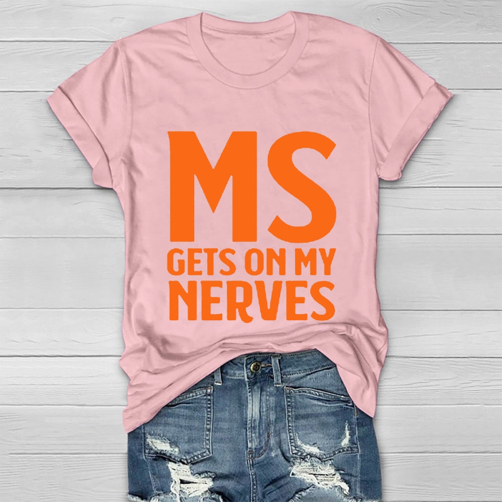 MS Get On My Nerves Multiple Sclerosis Awareness Healthwear T-shirt