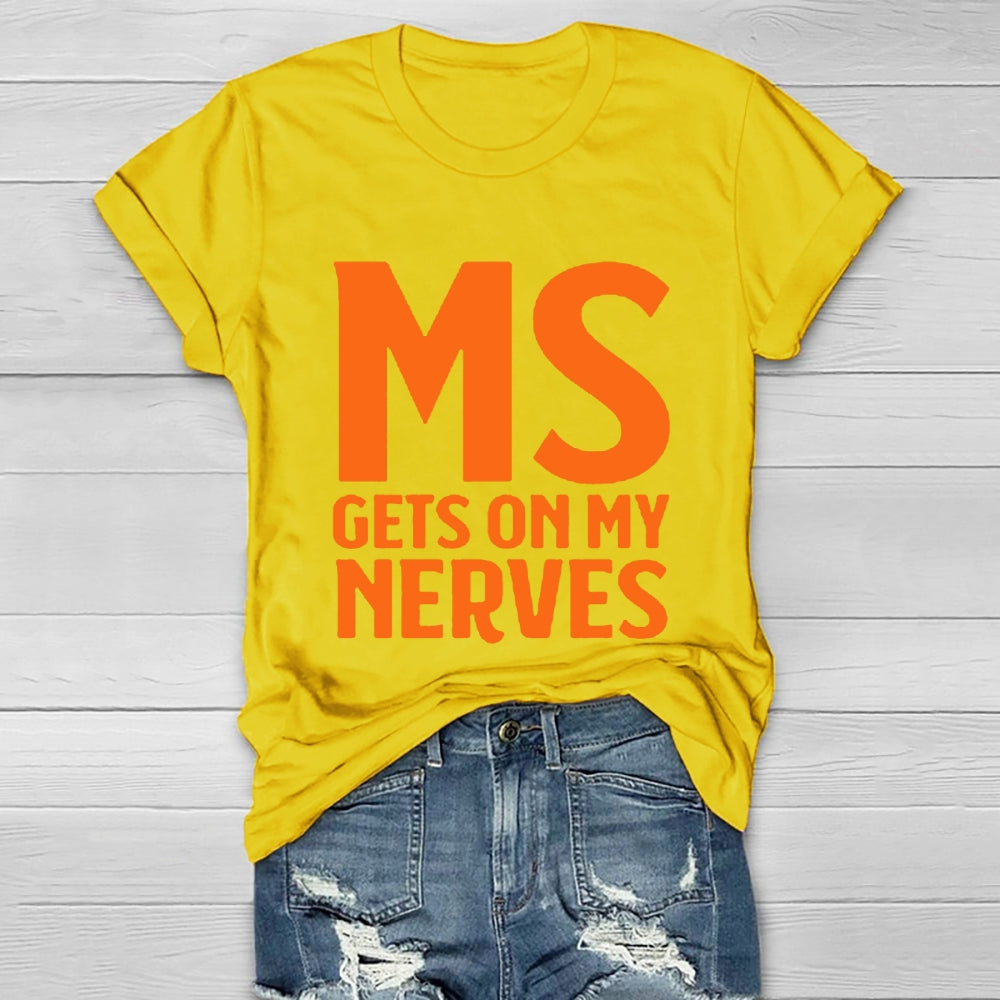 MS Get On My Nerves Multiple Sclerosis Awareness Healthwear T-shirt