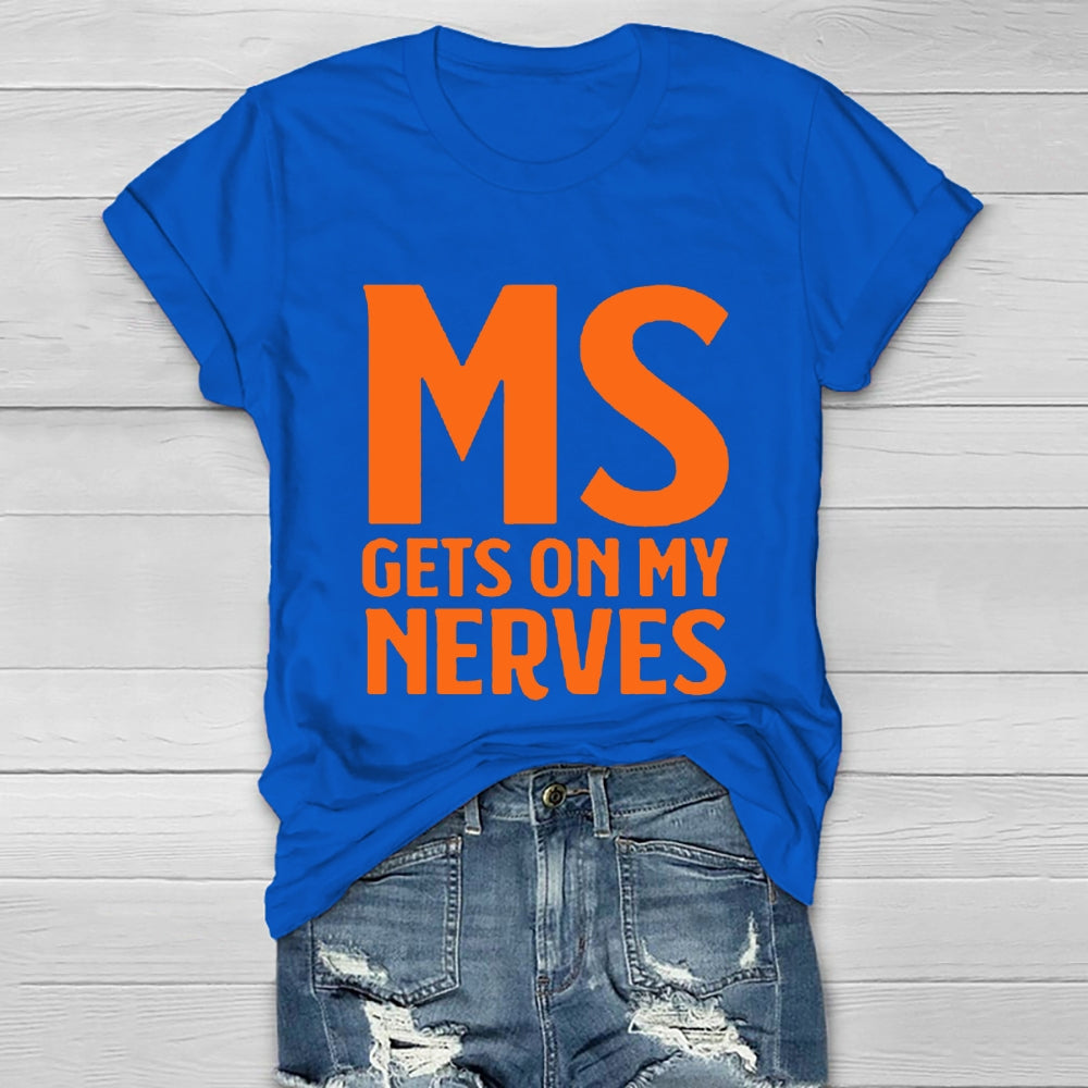MS Get On My Nerves Multiple Sclerosis Awareness Healthwear T-shirt