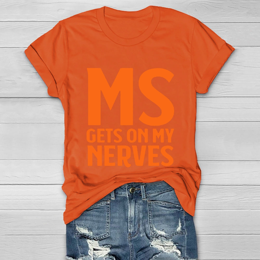 MS Get On My Nerves Multiple Sclerosis Awareness Healthwear T-shirt