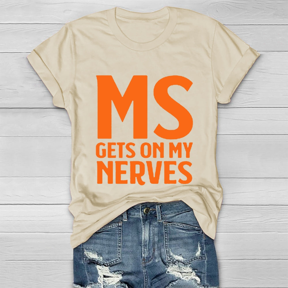 MS Get On My Nerves Multiple Sclerosis Awareness Healthwear T-shirt