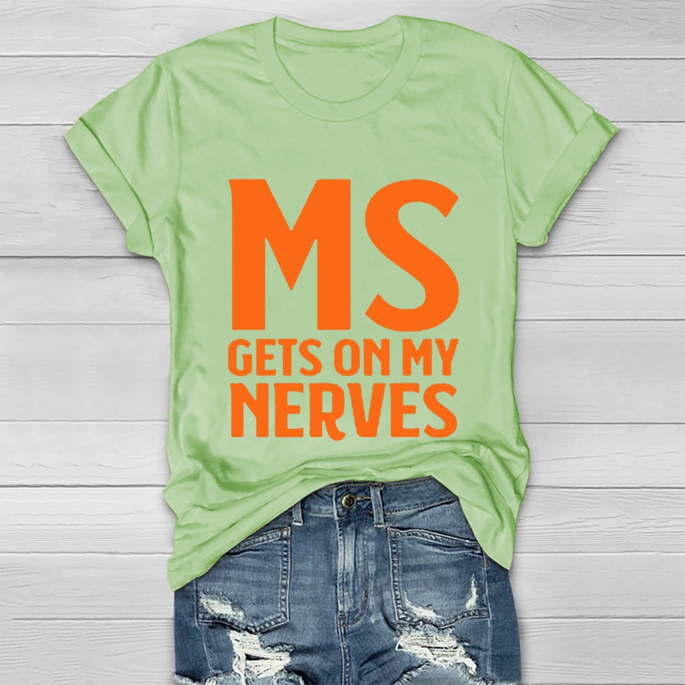 MS Get On My Nerves Multiple Sclerosis Awareness Healthwear T-shirt