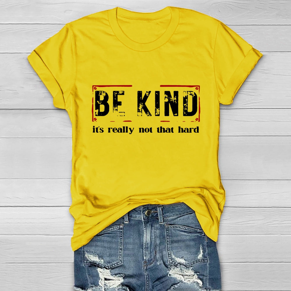 Be Kind It'S Really Not That Hard  Healthwear T-shirt