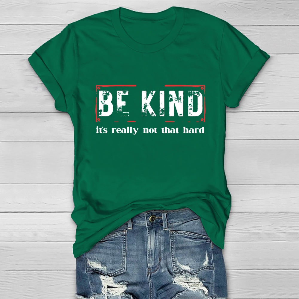 Be Kind It'S Really Not That Hard  Healthwear T-shirt