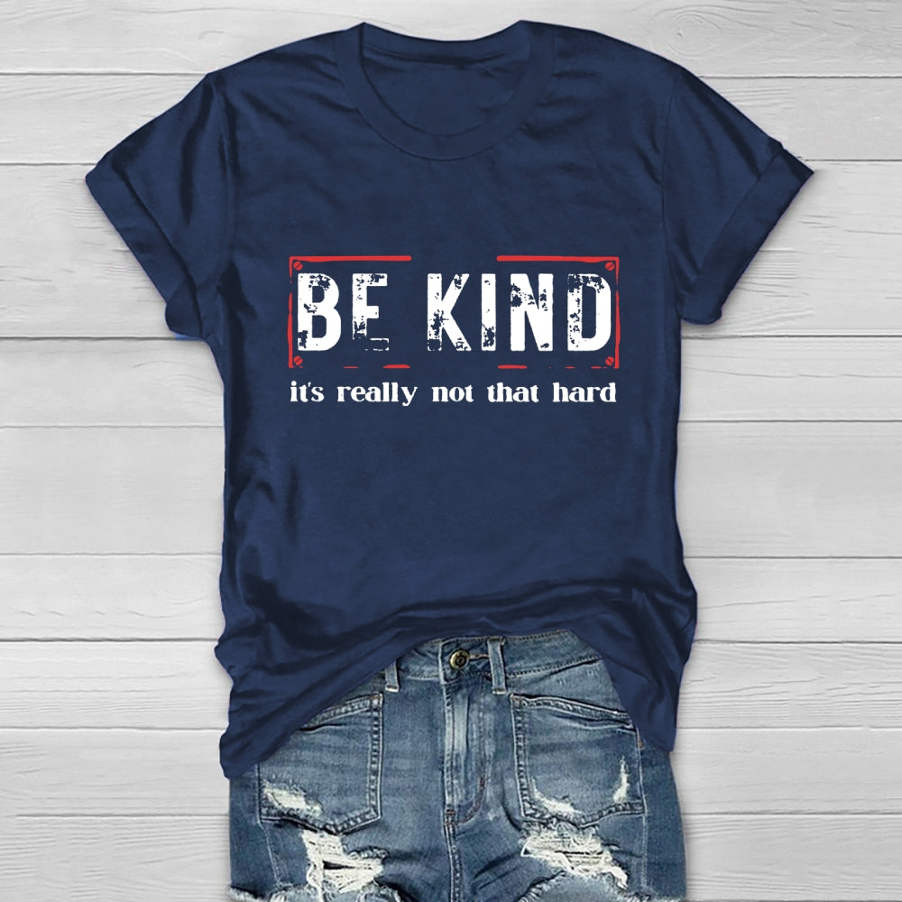 Be Kind It'S Really Not That Hard  Healthwear T-shirt