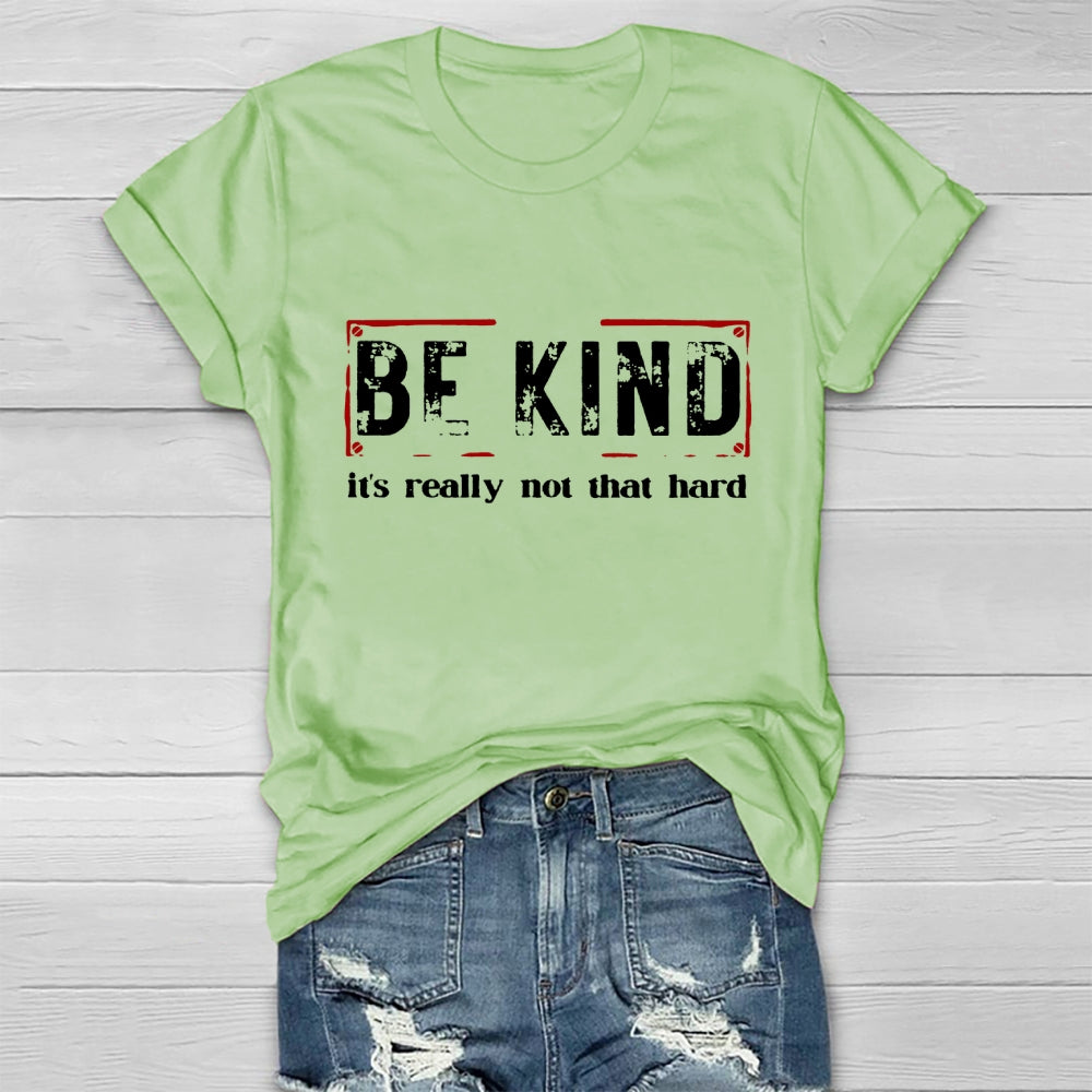 Be Kind It'S Really Not That Hard  Healthwear T-shirt