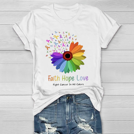 Faith Hope Love Fight Cancer In All Colors Healthwear T-shirt
