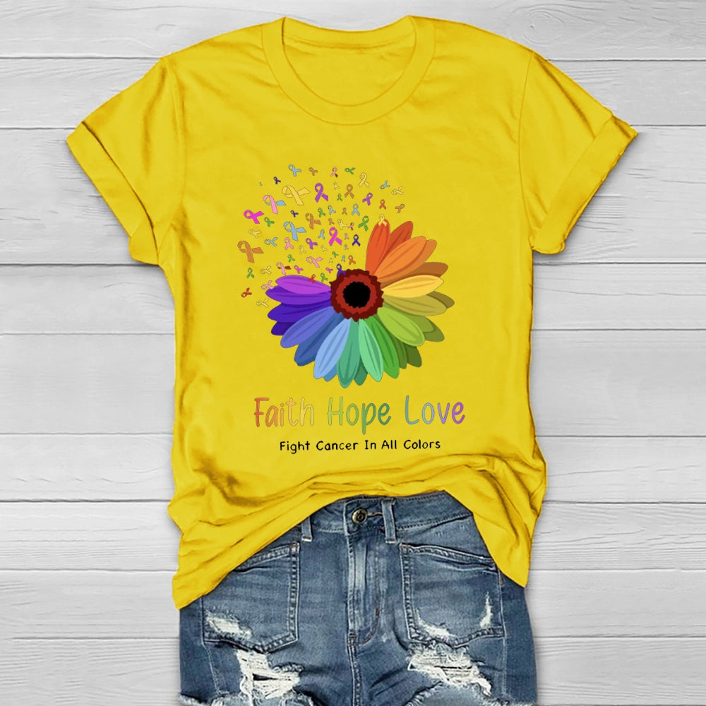 Faith Hope Love Fight Cancer In All Colors Healthwear T-shirt