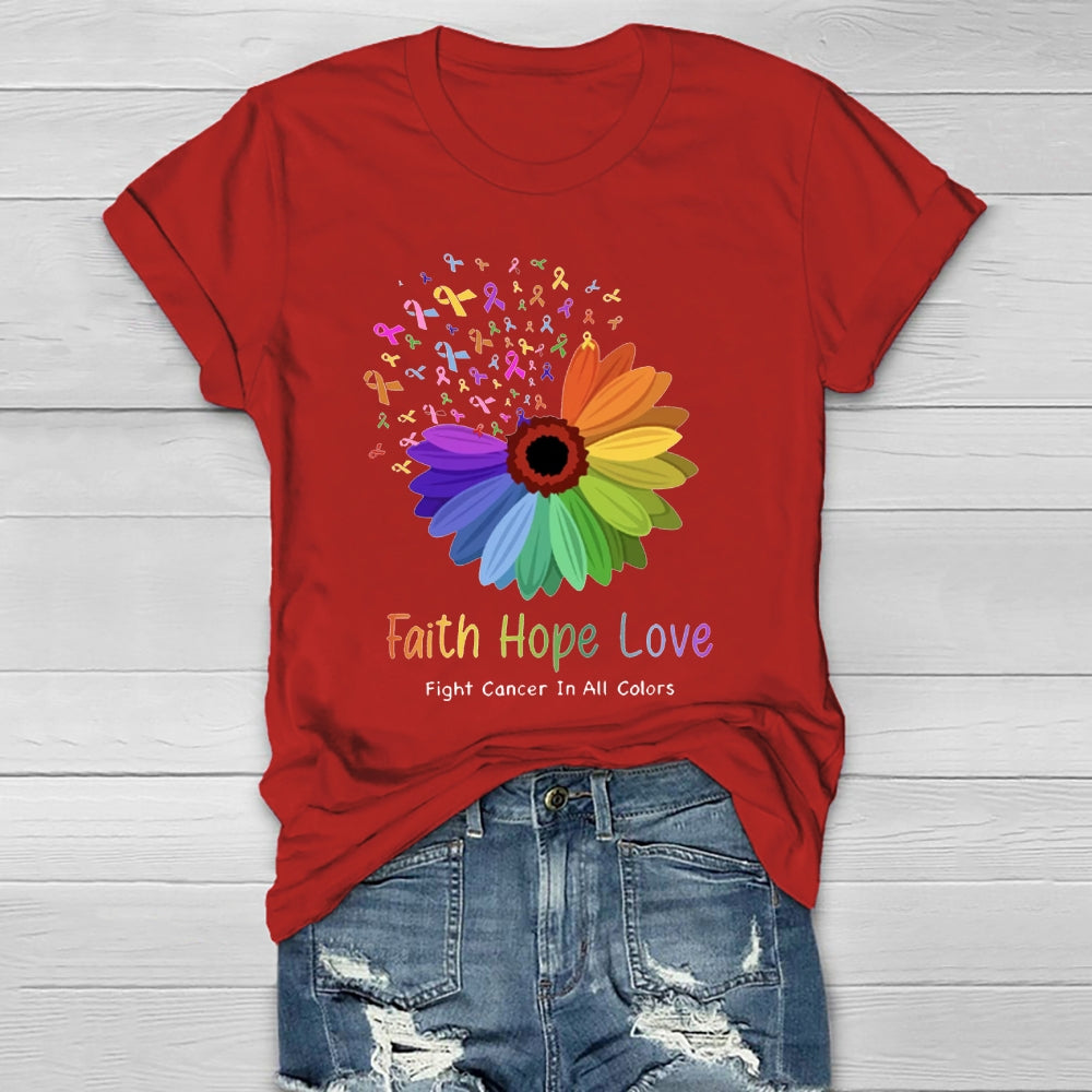 Faith Hope Love Fight Cancer In All Colors Healthwear T-shirt