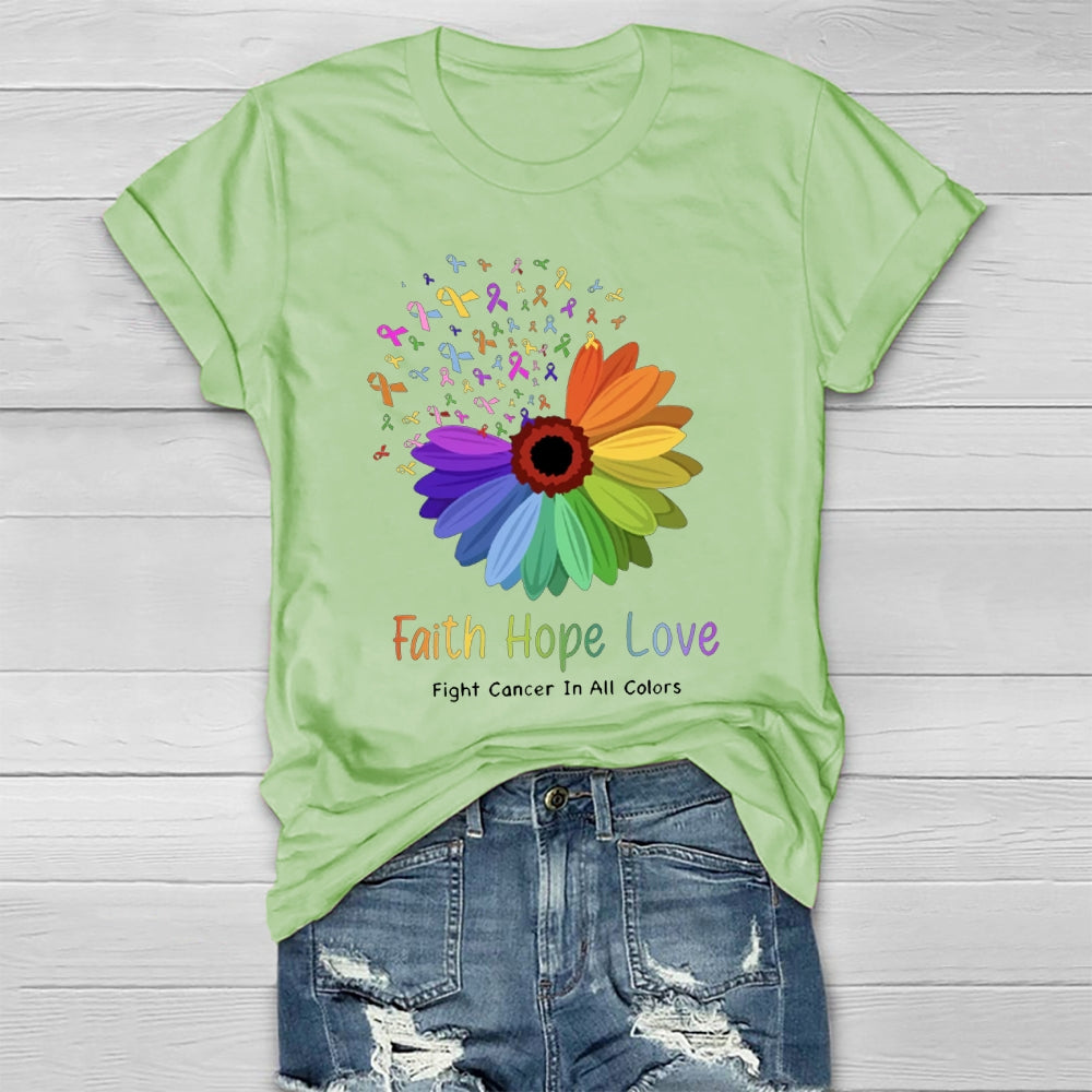 Faith Hope Love Fight Cancer In All Colors Healthwear T-shirt