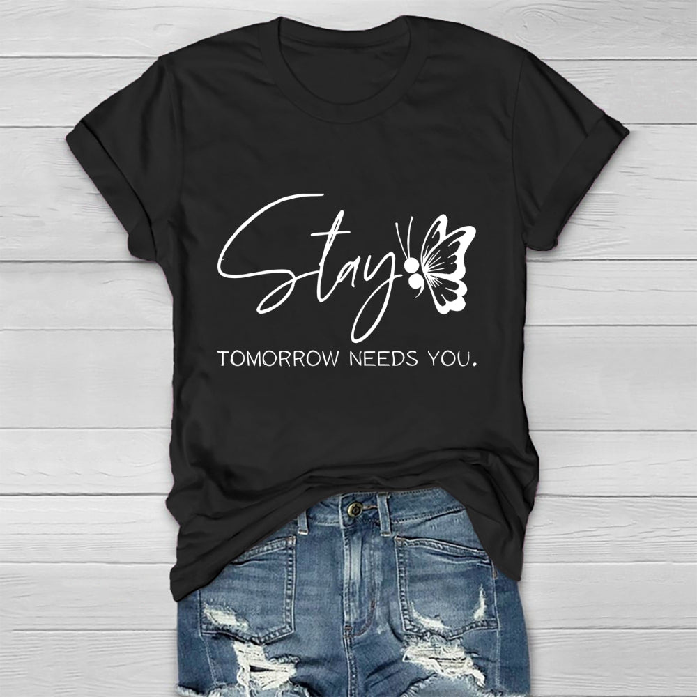 Stay Tomorrow Needs You Butterfly Healthwear T-shirt