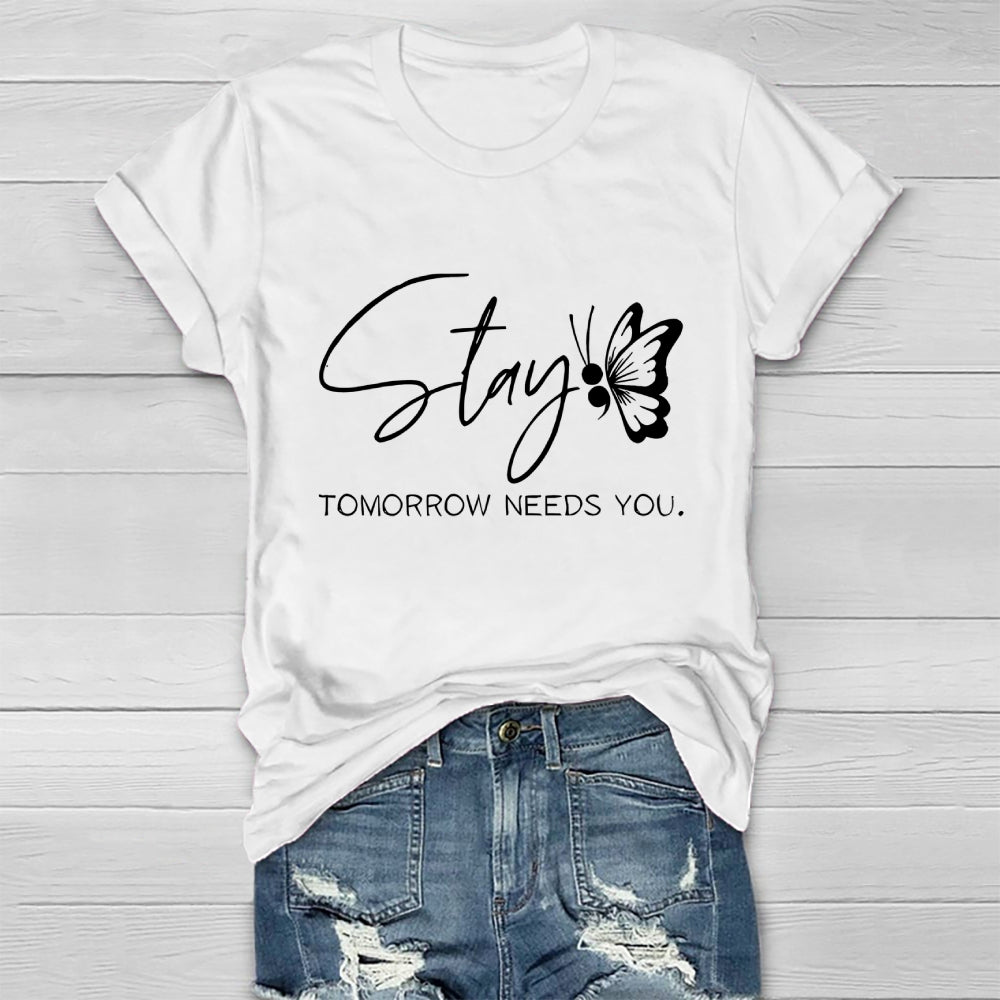 Stay Tomorrow Needs You Butterfly Healthwear T-shirt