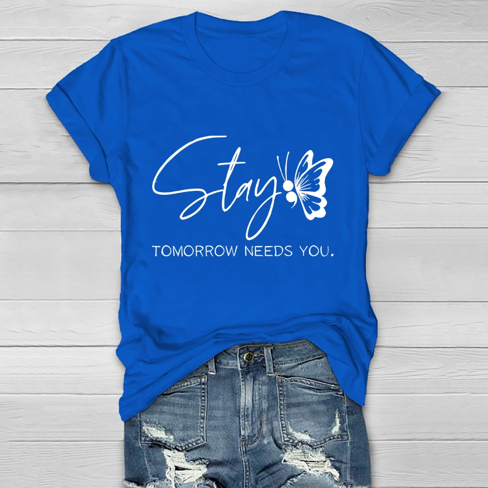 Stay Tomorrow Needs You Butterfly Healthwear T-shirt