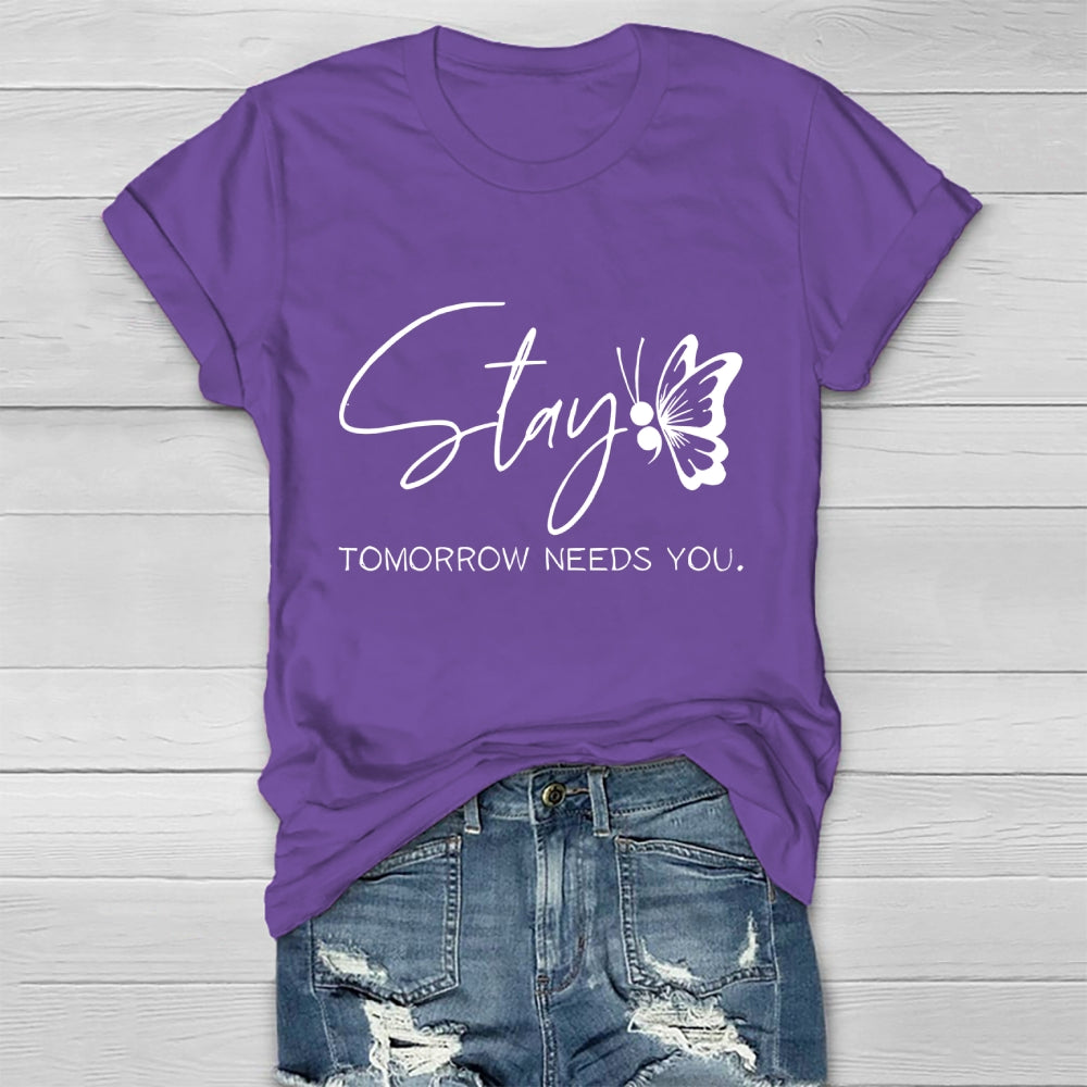 Stay Tomorrow Needs You Butterfly Healthwear T-shirt