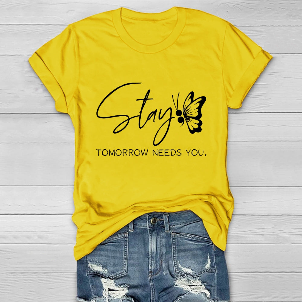 Stay Tomorrow Needs You Butterfly Healthwear T-shirt