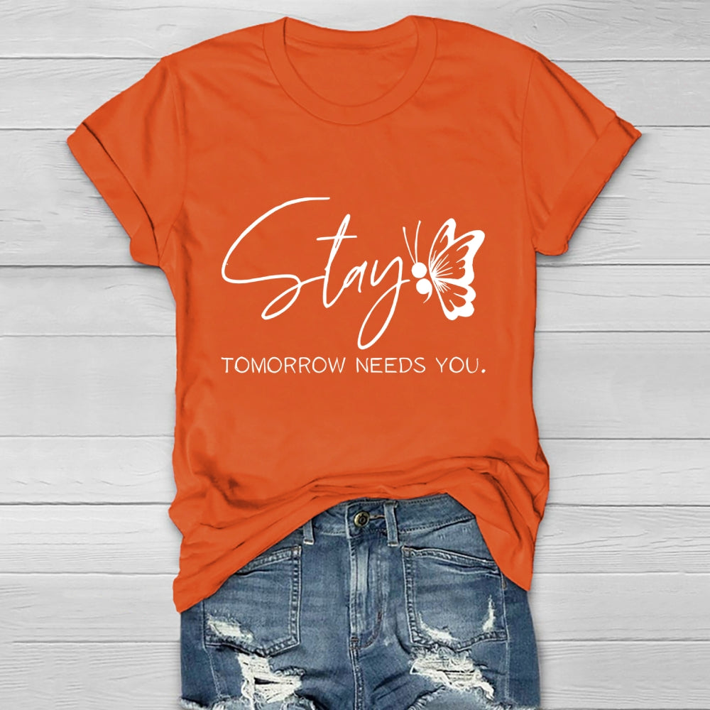 Stay Tomorrow Needs You Butterfly Healthwear T-shirt