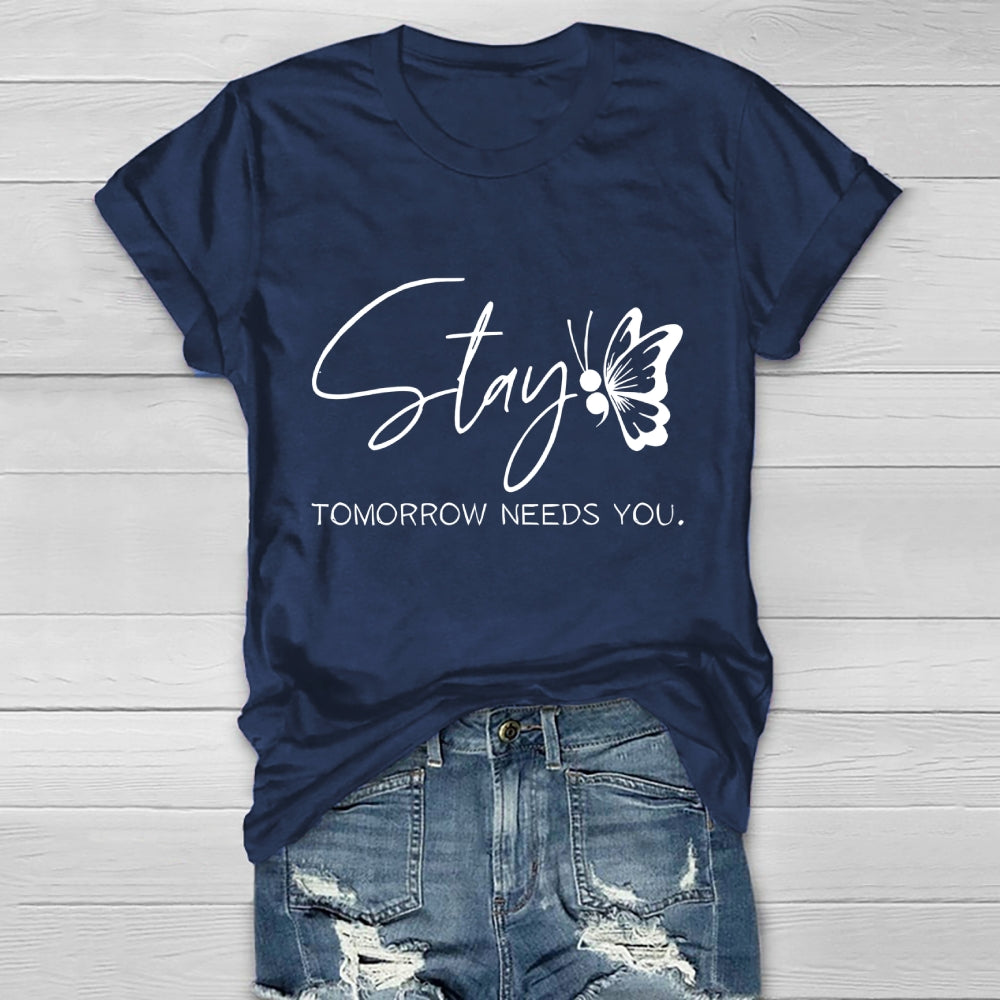 Stay Tomorrow Needs You Butterfly Healthwear T-shirt