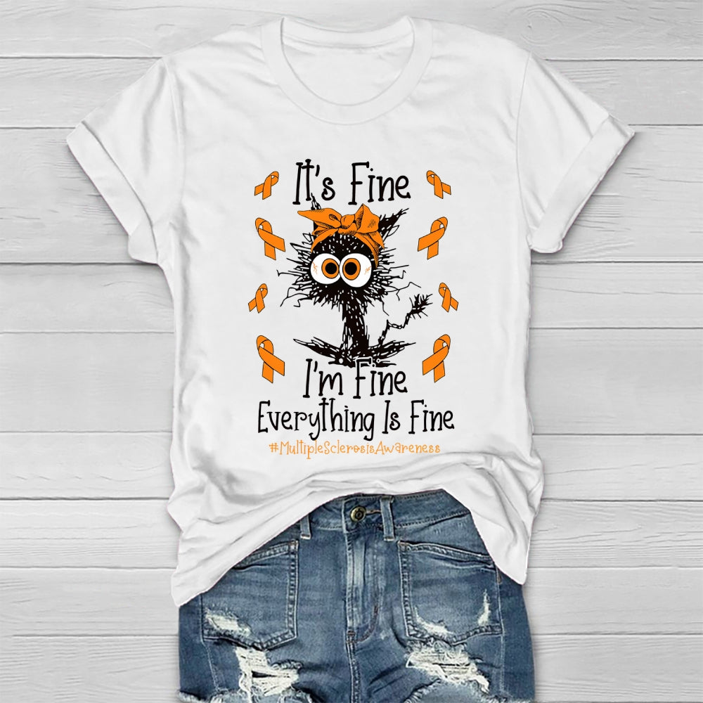 It's Fine I'm Fine Everything Fine Cat Multiple Sclerosis Healthwear T-shirt
