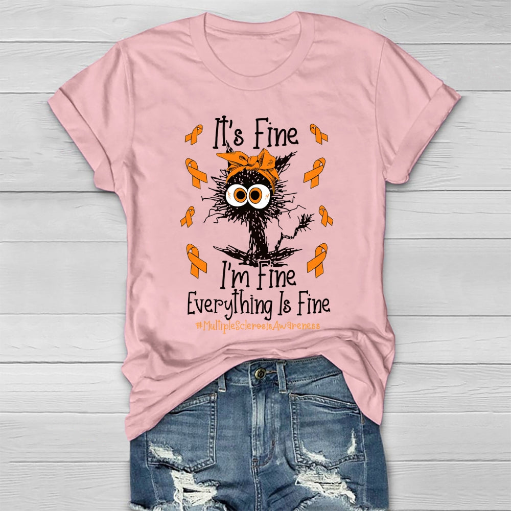 It's Fine I'm Fine Everything Fine Cat Multiple Sclerosis Healthwear T-shirt