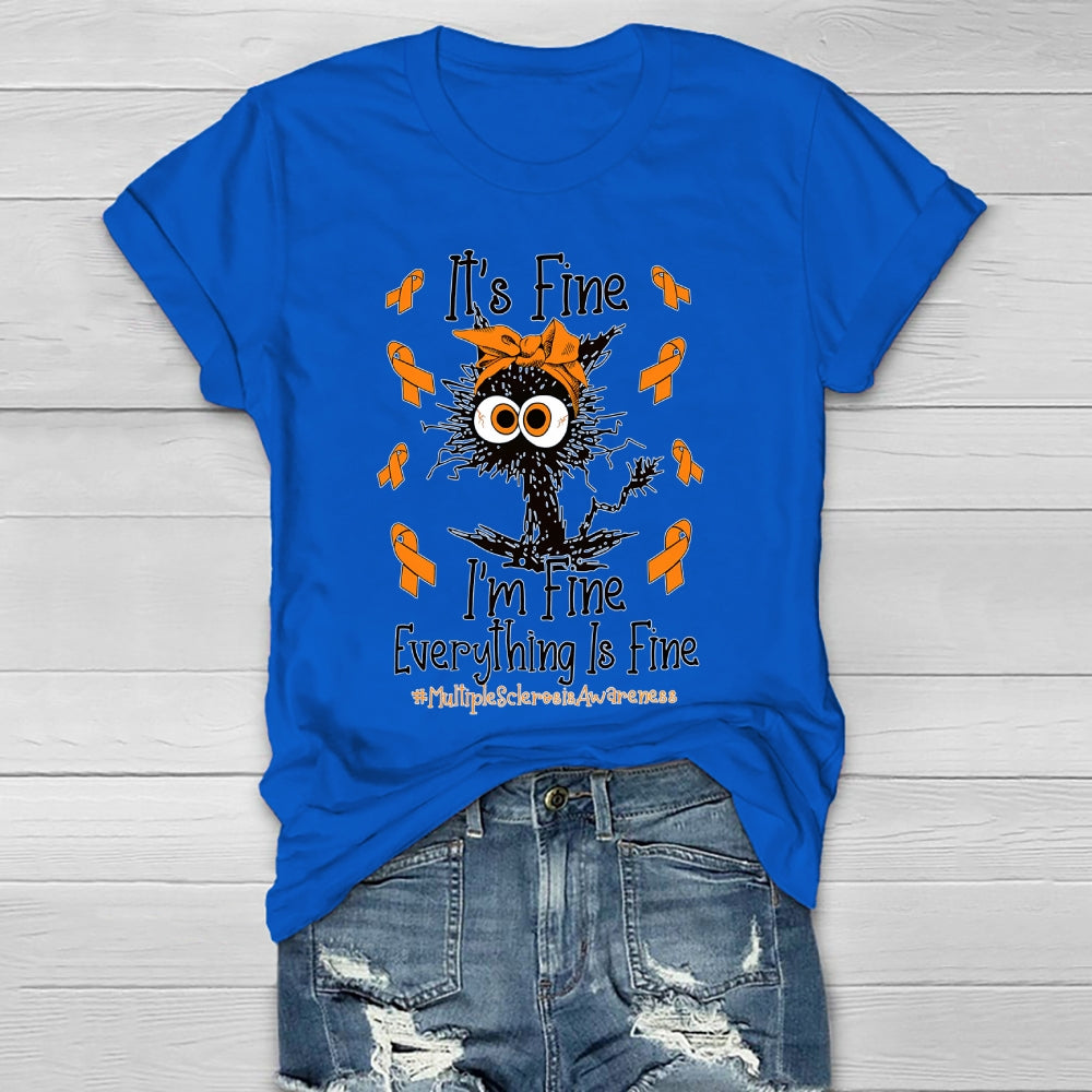 It's Fine I'm Fine Everything Fine Cat Multiple Sclerosis Healthwear T-shirt