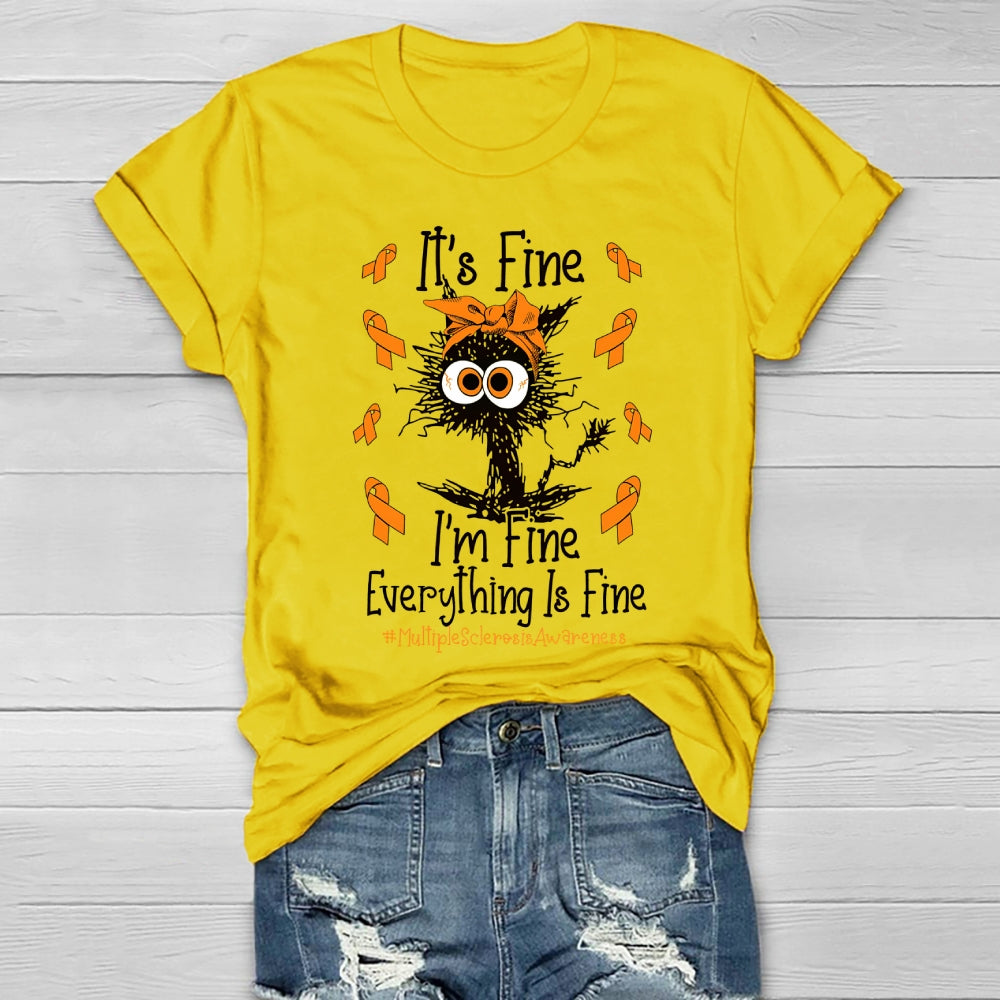 It's Fine I'm Fine Everything Fine Cat Multiple Sclerosis Healthwear T-shirt