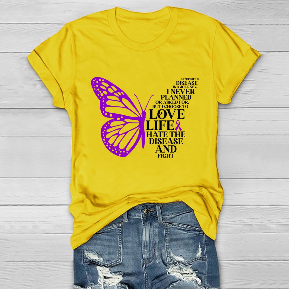 Alzheimers Disease Is A Journey I Never Planed or Asked For But I Choose To Love Life Alzheimers Awareness Healthwear T-shirt