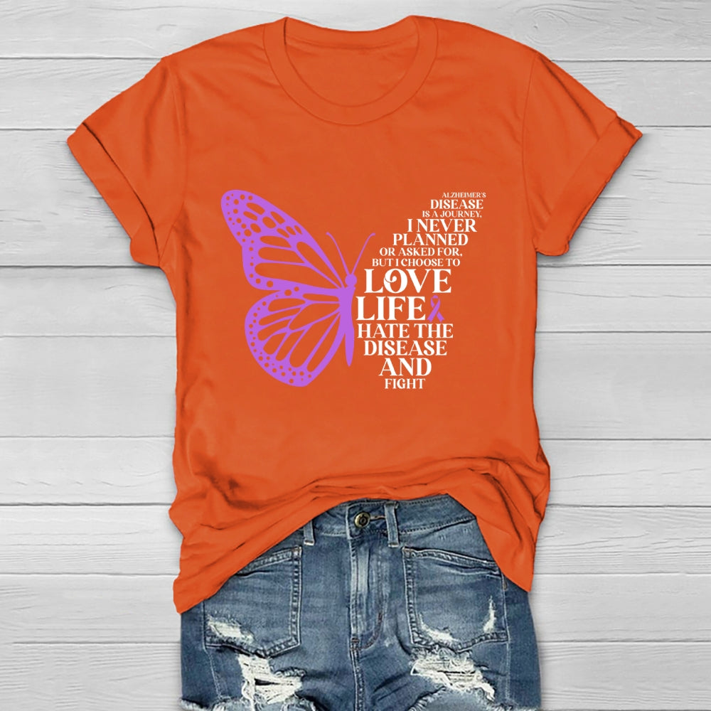 Alzheimers Disease Is A Journey I Never Planed or Asked For But I Choose To Love Life Alzheimers Awareness Healthwear T-shirt