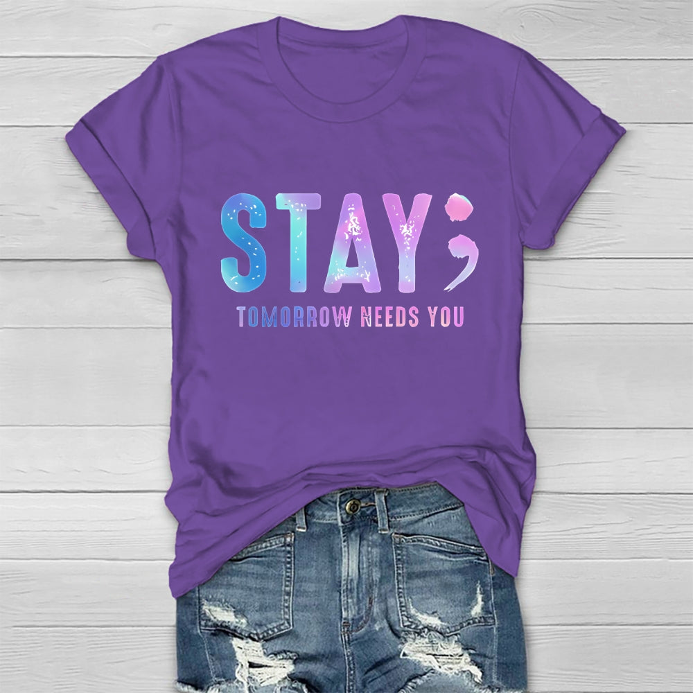Stay Tomorrow Needs You Letters Healthwear T-shirt