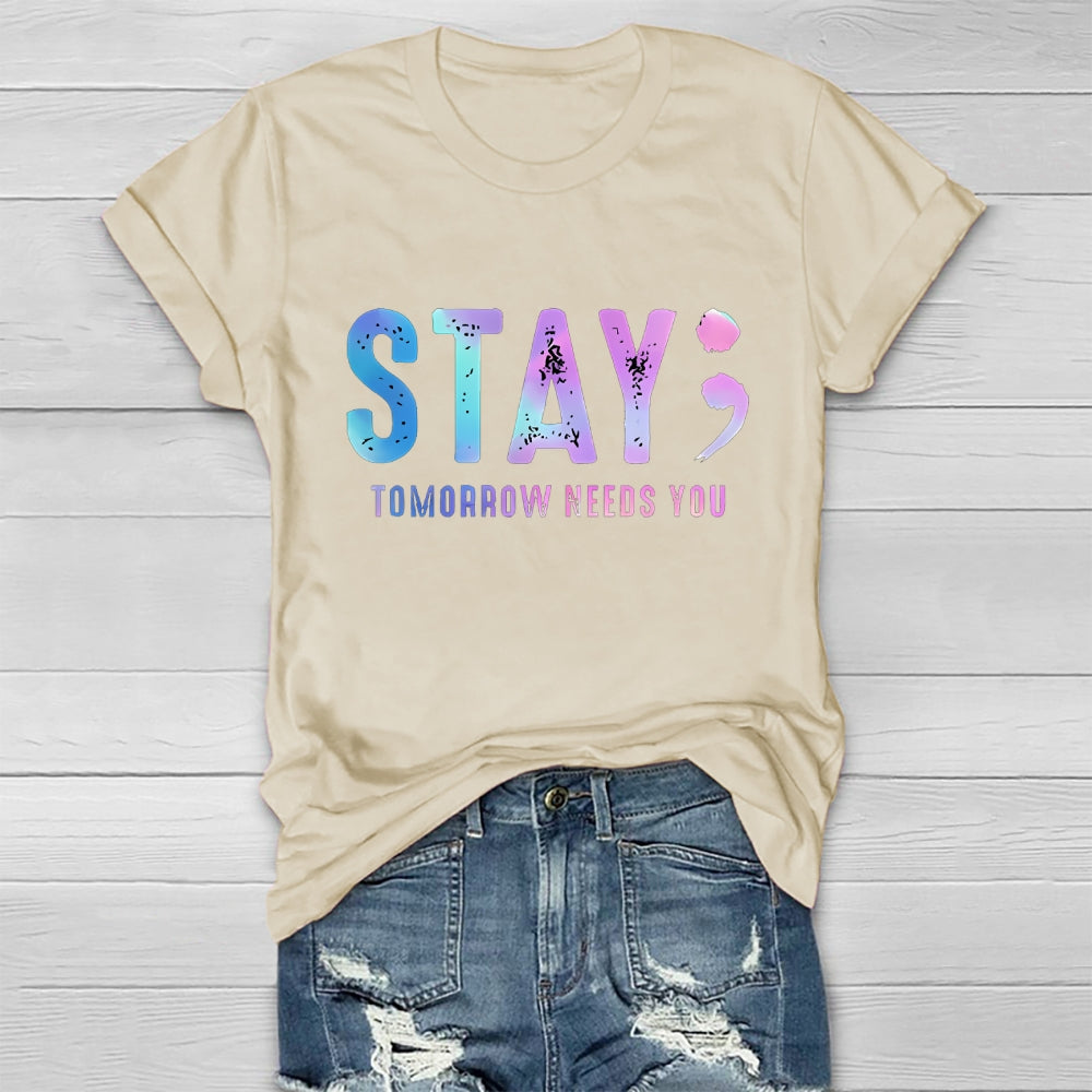 Stay Tomorrow Needs You Letters Healthwear T-shirt